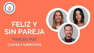 Feliz y Sin Pareja: Podcast #46  Practica la Psicología Positiva