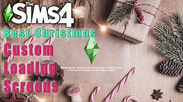 The BEST Christmas Sims 4 Custom Loading Screens!
