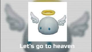 Let’s go to heaven speed up/nightcore