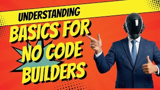 Before You Build Any No-Code App, Learn These 3 Basics