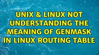 Unix & Linux: Not understanding the meaning of Genmask in linux routing table