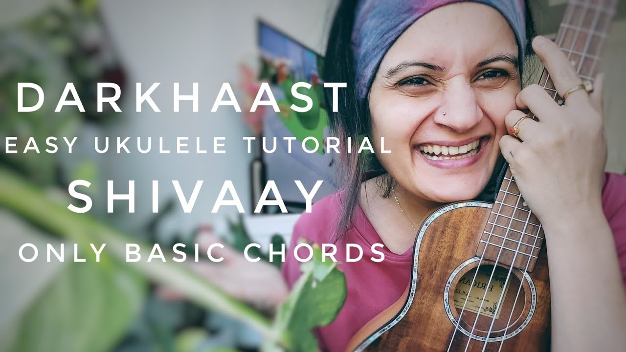 Darkhaast | Shivaay | easy ukulele tutorial | only basic chords