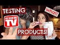 TESTING AS SEEN ON TV PRODUCTS!