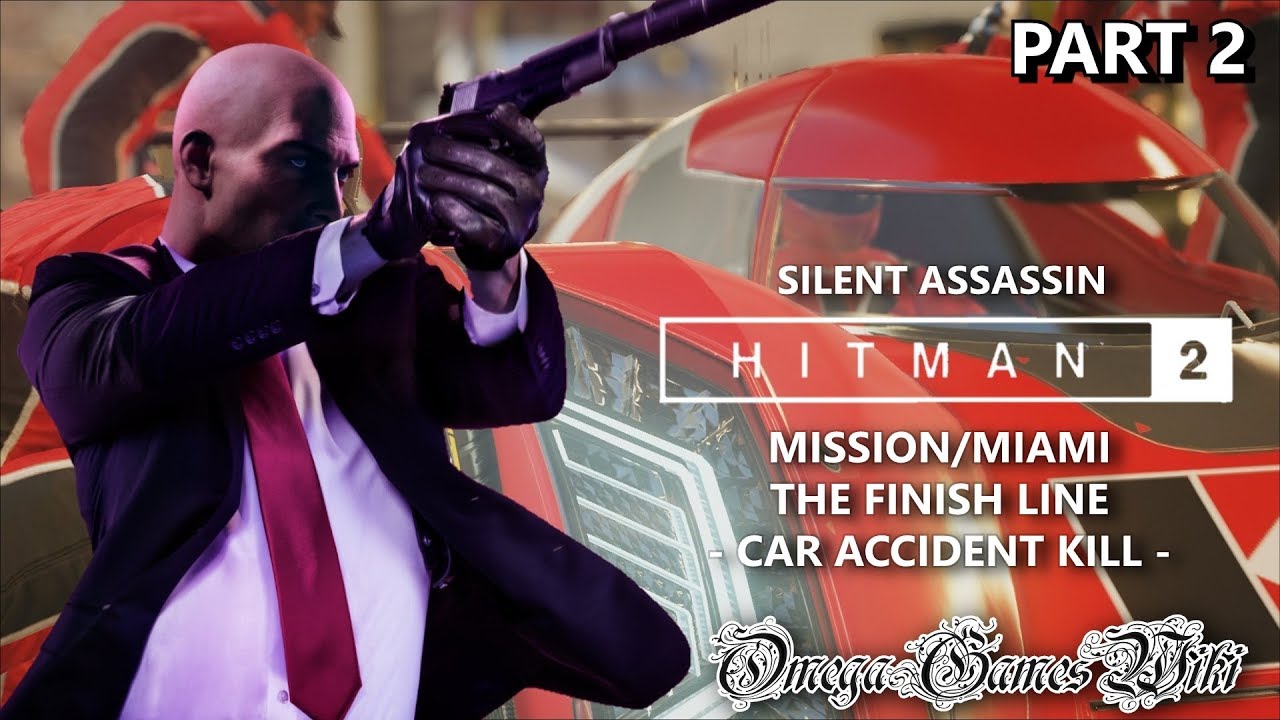 Ps4 Pro Hitman 2 2 Mission フィニッシュライン 車事故死 The Finish Line Pro Silent Assassin 1st Play Youtube