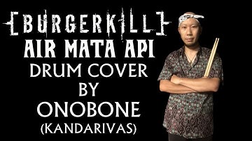 Drum cover BURGERKILL - Air Mata Api(Iwan Fals) by ONOBONE