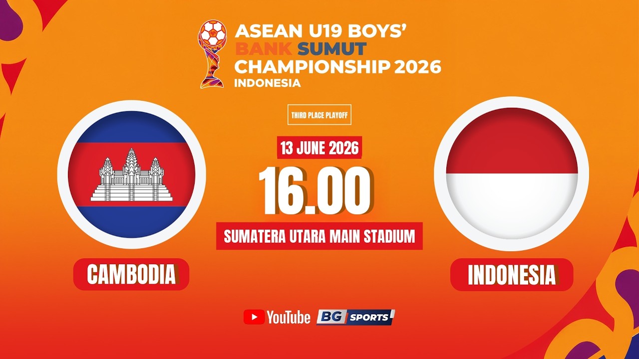 LIVE🔴: CAMBODIA vs INDONESIA | ASEAN U19 Boys' Championship 2026 - Third-Place Play off | 13.06.26
