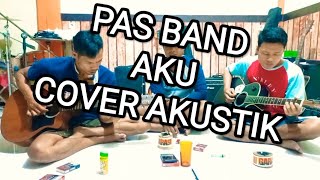 PAS BAND - AKU - COVER AKUSTIK