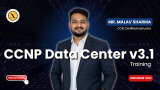 CCNP Data Center v3.1 Training Introduction by Mr Malav Sharma | Nitiz Sharma Global Tech