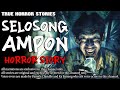 Selosong ampon horror story   true horror stories  tagalog horror