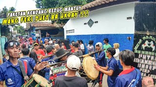 PEKETAN KENDANG BEDUG MANTUY || MANG FERI DUET AA UKRAY || PUTRA BINANGKIT