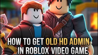 How to get old hd admin in Roblox Video Game | Full working 2025 tutorial