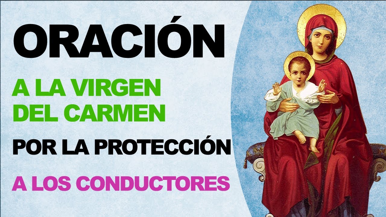 🙏 Oración a la Virgen del Carmen por la protección de los conductores 🙏 ...