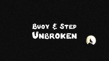 BUOY & STEP: UNBROKEN