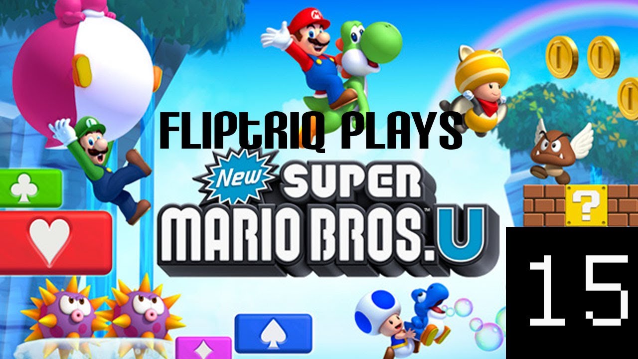 Fliptriq Plays New Super Mario Bros. U - Part 15 - Walkthrough Let's Play Gameplay / Commentary