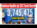 Dominican Republic New Apr 2023 Tourist Records! Investors Opportunity