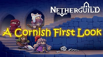 Netherguild: A Cornish First Look