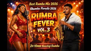 Rhumba Paradis - Best Lingala Rumba Mix 2026🔥 Rumba Fever Vol. 3 | Nonstop Congolese Rumba (2H10MIN)