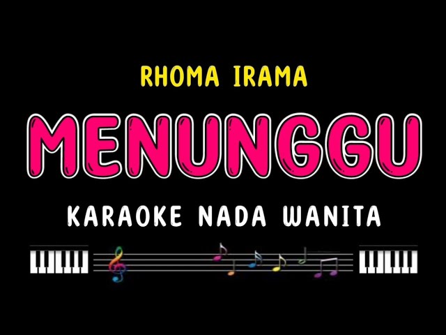 MENUNGGU - Karaoke Nada Wanita [ RHOMA IRAMA ] class=