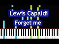 Lewis Capaldi - Forget me Piano Tutorial