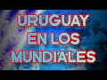 🇺🇾 URUGUAY EN LOS MUNDIALES ⚽ | ⭐ La Pelada de Zidane ⭐