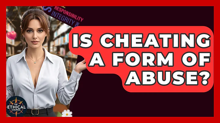 Is Cheating A Form Of Abuse? - The Ethical Compass