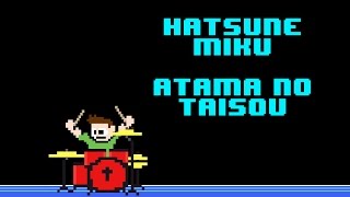 Hatsune Miku - Atama no Taisou By Hapi⇒ (Drum Cover) -- The8BitDrummer