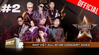 Phần 2/3 - Đại nhạc hội Rap Việt All-star Concert 2023 | Đêm nhạc Rap & HipHop lớn nhất Việt Nam