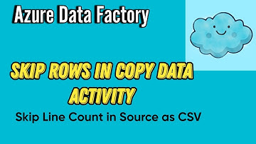 Skip Rows in Copy Data Activity| CSV Source |Skip Line Count in Copy Data Activity Delimited Dataset