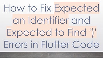 How to Fix Expected an Identifier and Expected to Find 