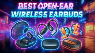 2026S Best Open-Ear Wireless Earbuds Our Top 3 Choices