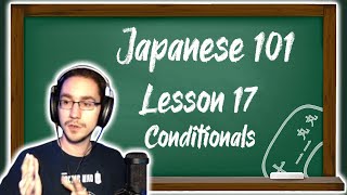 Japanese 101 Lesson 17 Conditionals