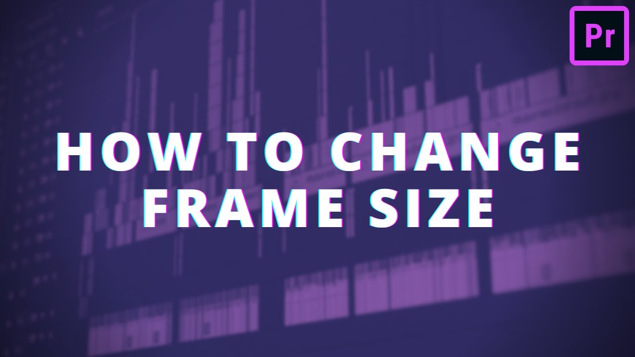 How To Change Frame Size In Premiere Pro CC 2021 YouTube how-to-change-frame-size-in-premiere-pro-cc-2021-youtube