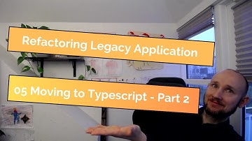 Refactoring Legacy Code: 05 Moving to Typescript 2 - Part 2