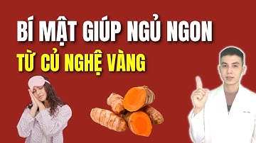 Bí Mật Giúp Ngủ Ngon Sau Tuổi 60 – Từ Củ Nghệ Vàng | Dược sĩ Đạt