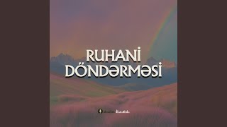 Ruhani Döndərməsi (Azərbaycan Milli Rəqsi)