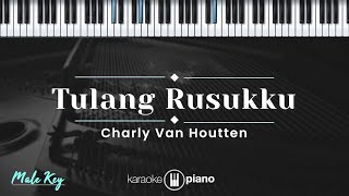 Tulang Rusukku - Charly Van Houtten (KARAOKE PIANO - MALE KEY)