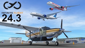 INFINITE FLIGHT: 24.3 - reworked Cessna 208 and more!
