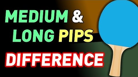 LONG PIPS vs MEDIUM PIPS - what is the DIFFERENCE between pimple types, for what play style to pick