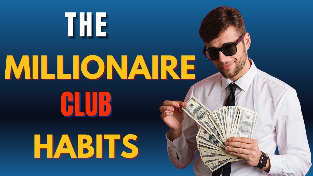 10 Millionaire Habits That Will Change Your Life In 2023 - YouTube