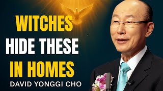 7 Objects Witches Place In Your Home To Destroy You -REMOVE THEM NOW! (Dr David Yonggi Cho)