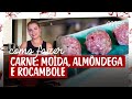 CARNE: MOÍDA, ALMONDÊGA E ROCAMBOLE