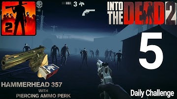 Into the Dead 2 - Part 5 - Daily challenge - Hammerhead 357 Gun - Android IOS Gameplay HD