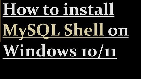 How to install MySQL Shell on Windows