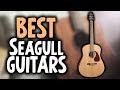 Best seagull acoustic guitars in 2019  guitarsquid reviews
