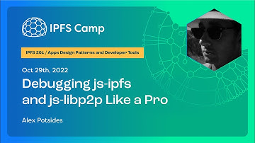 Debugging js-ipfs and js-libp2p Like a Pro - Alex Potsides