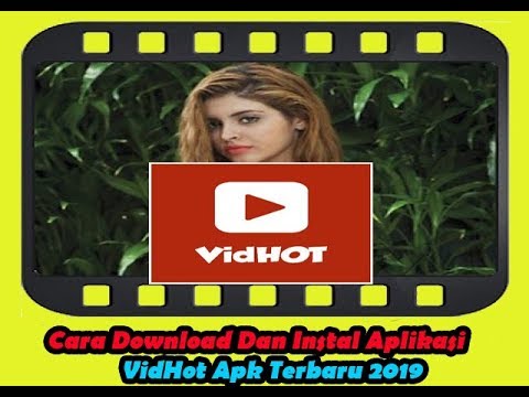 Cara Download Dan Install Aplikasi VidHot Apk Versi 1. 51. 212 Terbaru 2019