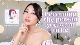 becoming the person you want to be  (my origin story)
