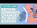 Brexit Gets Heated: Britain Forces Changes to Northern Irish Protocol - TLDR News