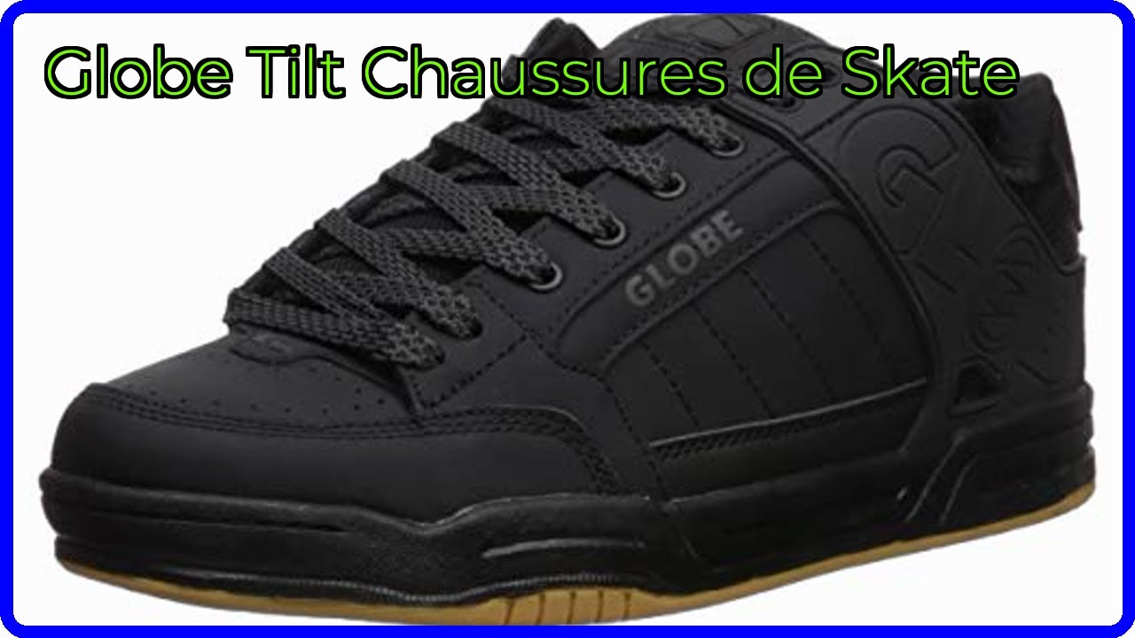 AVIS 2025 Globe Tilt Chaussures De Skate D TAILS ESSENTIELS YouTube avis-2025-globe-tilt-chaussures-de-skate-d-tails-essentiels-youtube