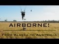 Airborne! From Alaska to Australia